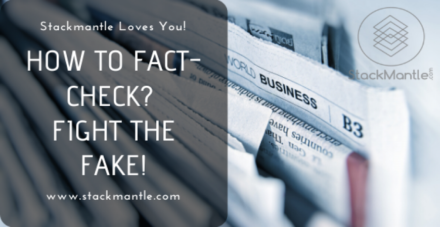 How To Fact-check? Fight The Fake | StackMantle