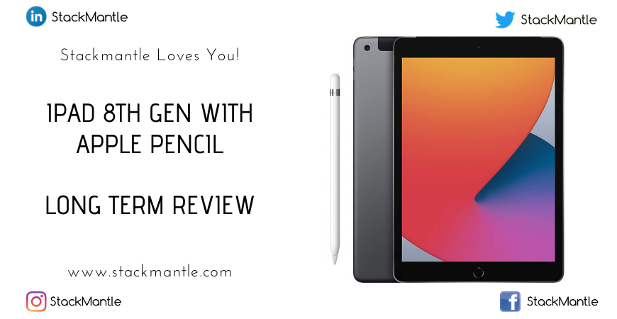 iPad 8th Gen with Apple Pencil - Long Term Review | StackMantle